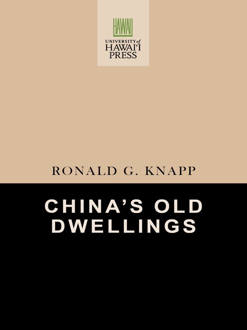 Title details for China's Old Dwellings by Ronald G. Knapp - Available